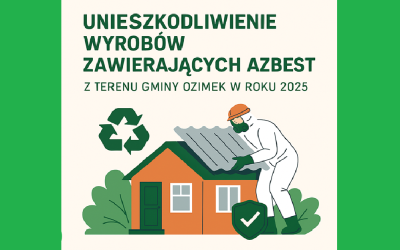 Unieszkodliwienie wyrobów zawierających azbest z terenu Gminy Ozimek w roku 2025