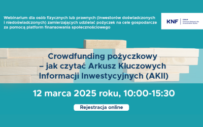 Webinarium „Crowdfunding pożyczkowy – jak czytać Arkusz Kluczowych Informacji Inwestycyjnych (AKII)”