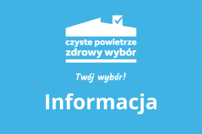 Komunikat w sprawie corocznej przerwy w wydawaniu zaświadczeń do programu „Czyste Powietrze”