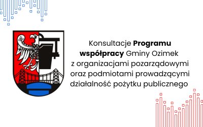 Ogłoszenie konsultacji Programu współpracy Gminy Ozimek z organizacjami pozarządowymi oraz innymi podmiotami prowadzącymi działalność pożytku publicznego na rok 2025