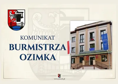 KOMUNIKAT Burmistrza Ozimka