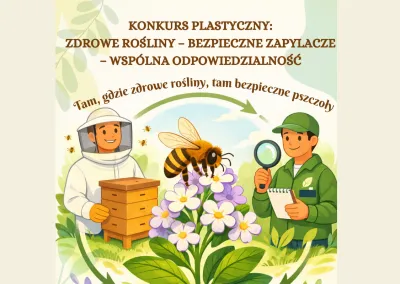Konkurs plastyczny: „Zdrowe rośliny – bezpieczne zapylacze – wspólna odpowiedzialność”