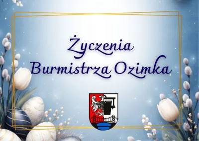 Życzenia Burmistrza Ozimka