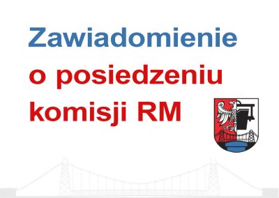 Zawiadomienie o wspólnym posiedzeniu komisji Rady Miejskiej w Ozimku